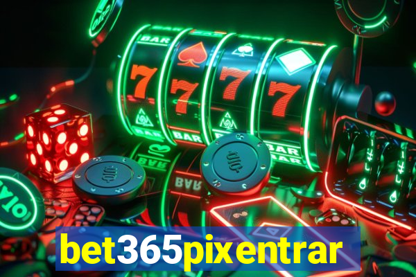 bet365pixentrar