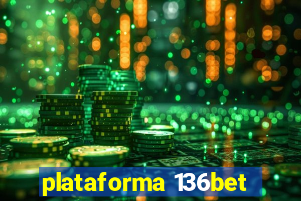 plataforma 136bet