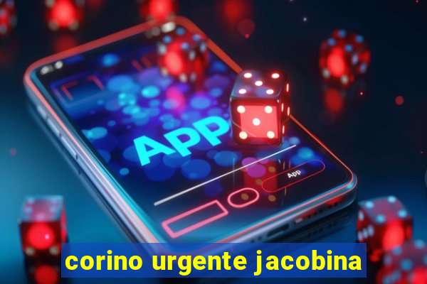 corino urgente jacobina