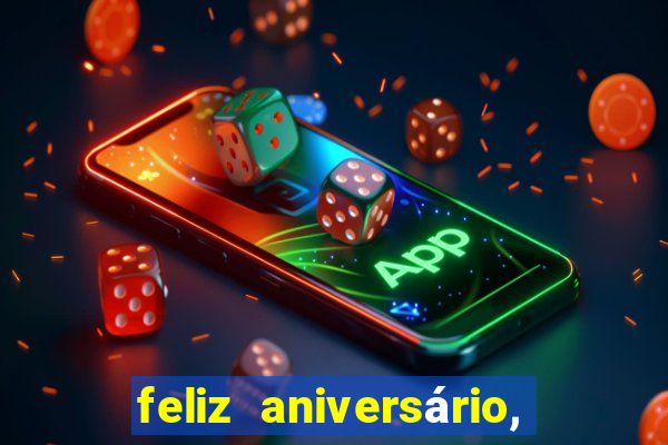 feliz aniversário, meu amor texto emocionante