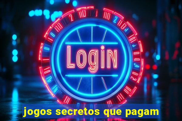 jogos secretos que pagam