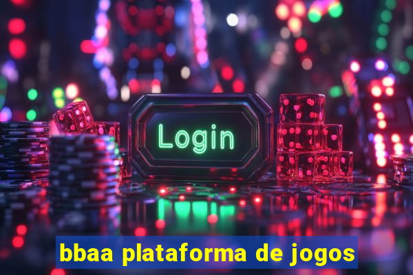 bbaa plataforma de jogos