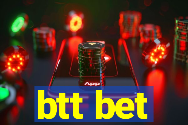 btt bet