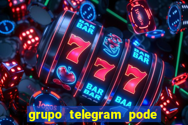 grupo telegram pode tudo 18