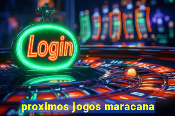 proximos jogos maracana