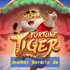 melhor horário de madrugada para jogar fortune tiger