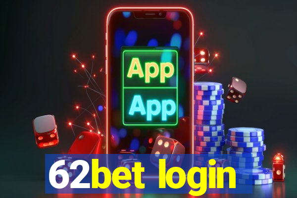 62bet login