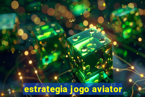 estrategia jogo aviator