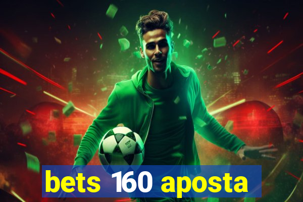 bets 160 aposta