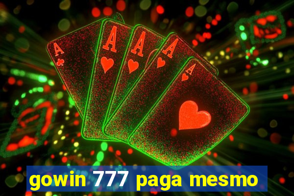 gowin 777 paga mesmo