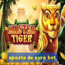 aposta de ouro bet