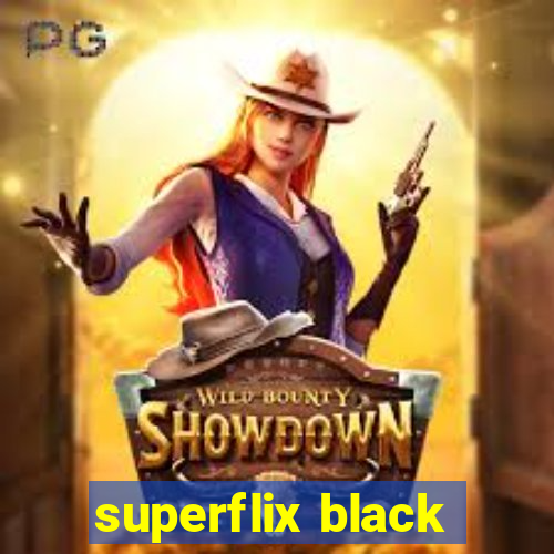 superflix black