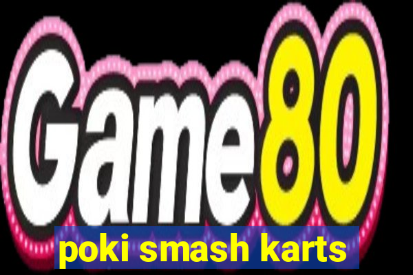 poki smash karts