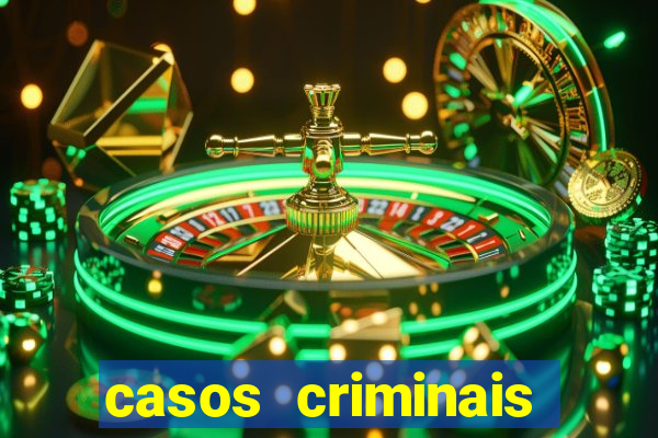 casos criminais para resolver