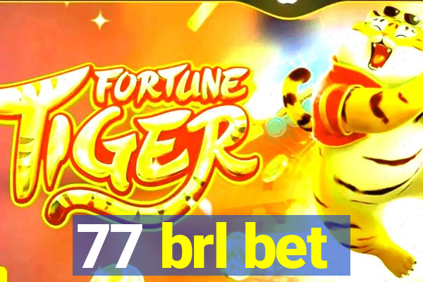 77 brl bet