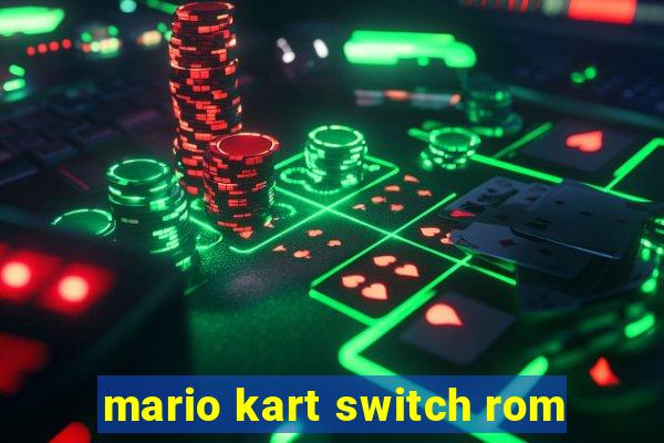 mario kart switch rom