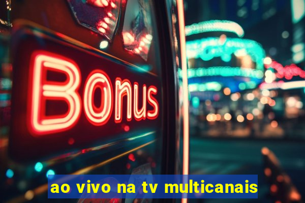 ao vivo na tv multicanais