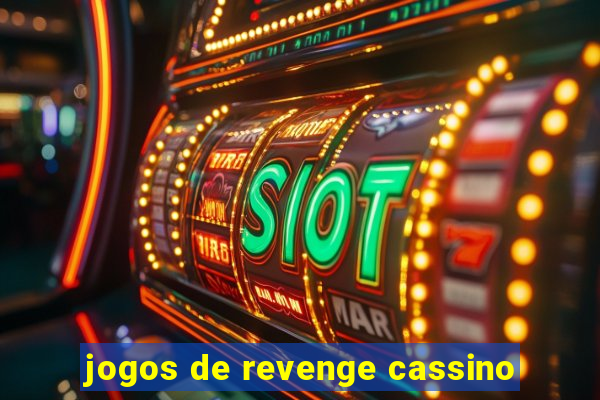 jogos de revenge cassino