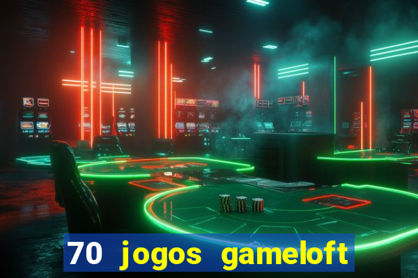 70 jogos gameloft para celular