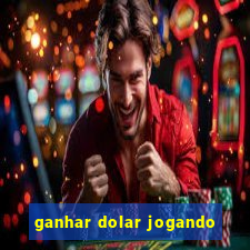 ganhar dolar jogando