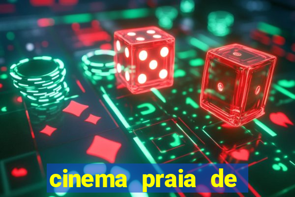 cinema praia de belas shopping