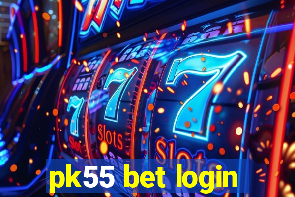 pk55 bet login