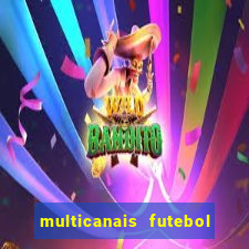 multicanais futebol ao vivo