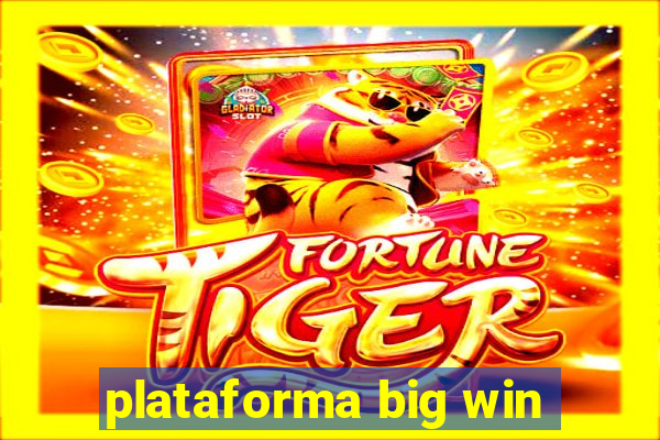 plataforma big win