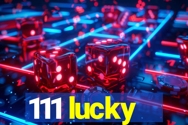 111 lucky