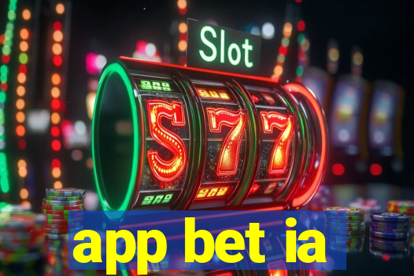 app bet ia