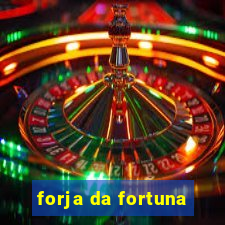 forja da fortuna