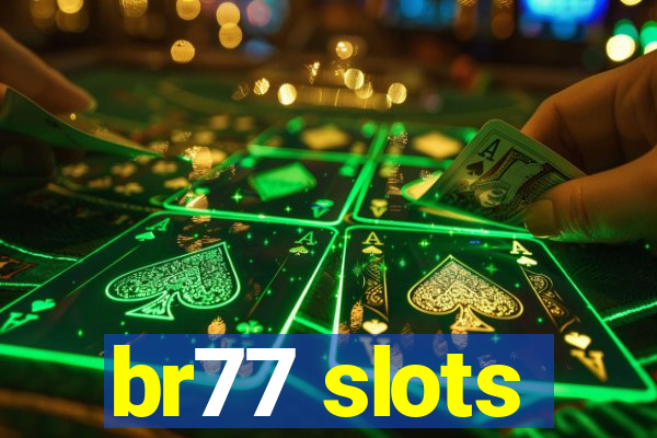 br77 slots