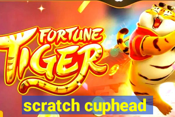 scratch cuphead