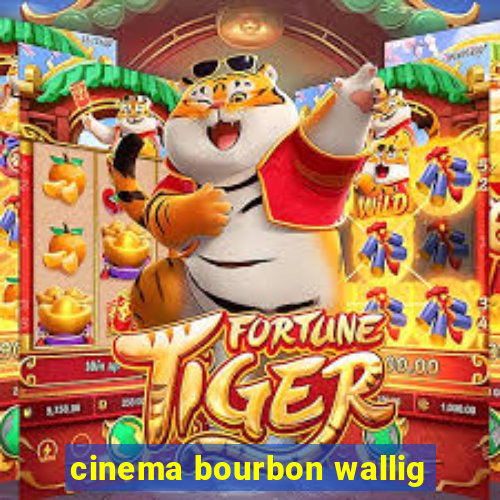 cinema bourbon wallig