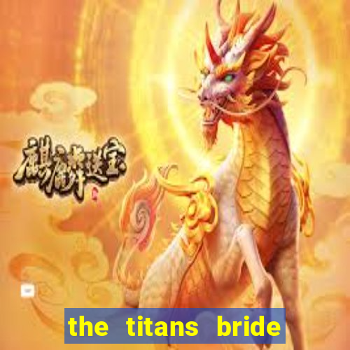 the titans bride cap 1