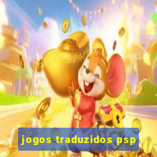 jogos traduzidos psp