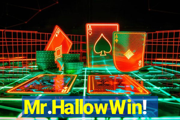 Mr.HallowWin!