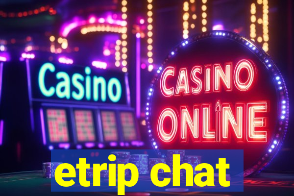 etrip chat