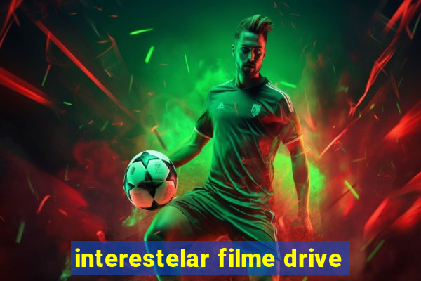 interestelar filme drive