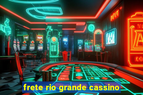 frete rio grande cassino