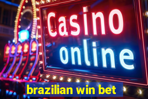 brazilian win bet