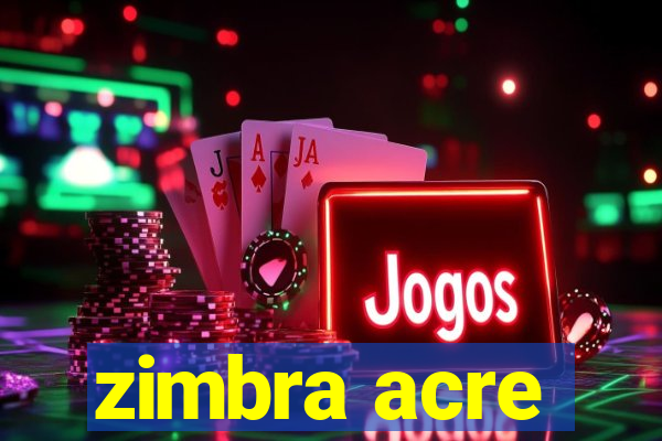 zimbra acre