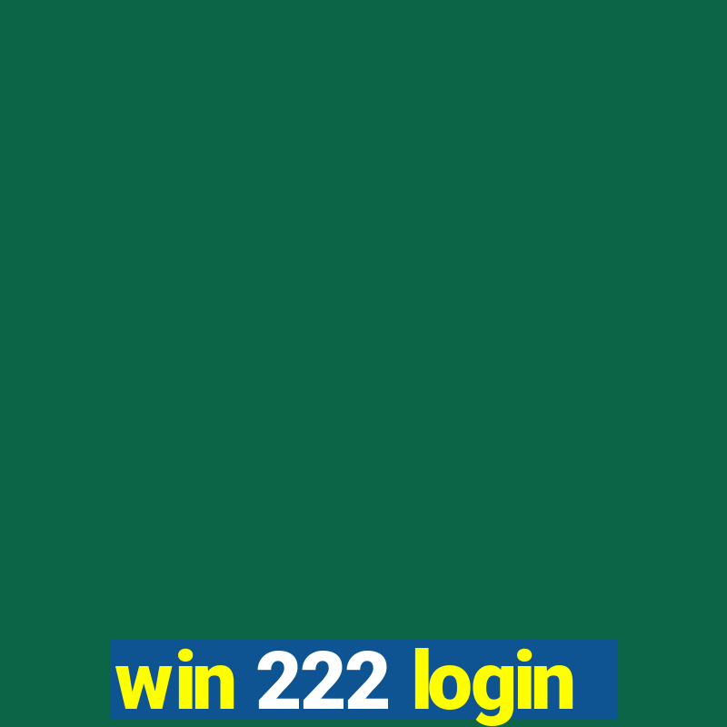 win 222 login