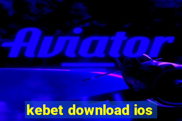 kebet download ios