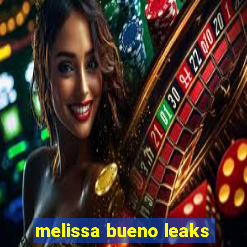 melissa bueno leaks