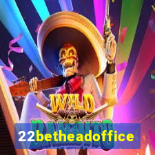 22betheadoffice