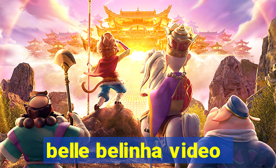 belle belinha video