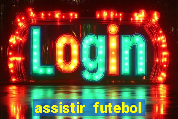 assistir futebol gratis sem travar