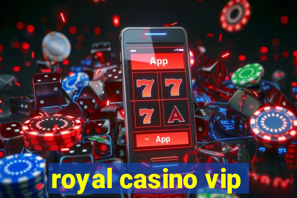 royal casino vip