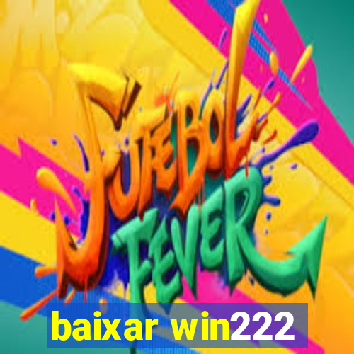 baixar win222